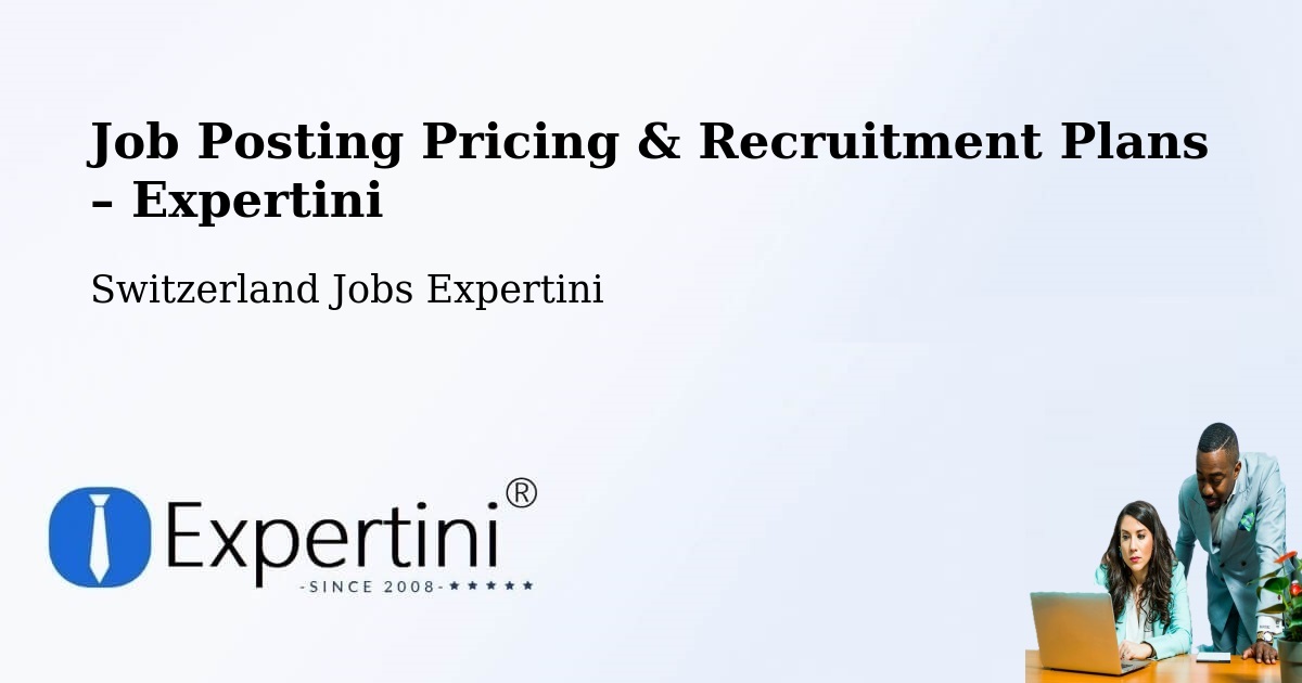 Job Posting Pricing & Recruitment Plans – Seeland District - Seeland District, Switzerland Jobs Expertini